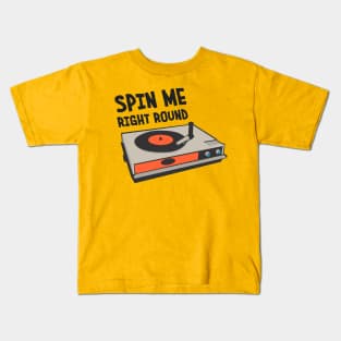 Vinyl Turntable Spin Me Right Round Kids T-Shirt